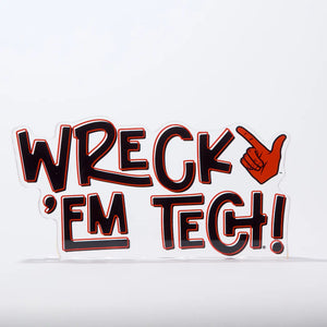 "Wreck 'em Tech" Acrylic Shelfie