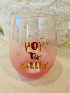 "Pop The Bubbly" pink ombre wine glass